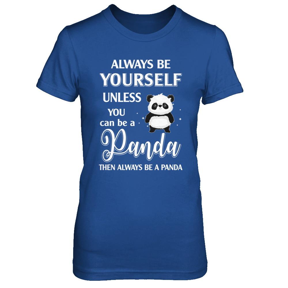 Always Be Yourself Unless You Can Be A Panda-T-Shirt & Hoodie-Women's T-Shirt-Royal