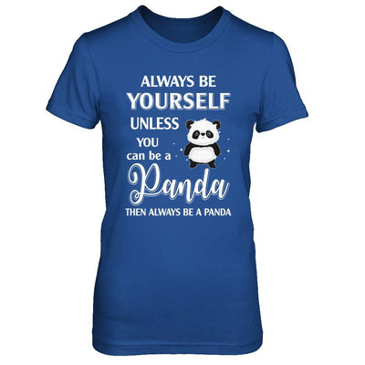 Always Be Yourself Unless You Can Be A Panda-T-Shirt & Hoodie-Women's T-Shirt-Royal