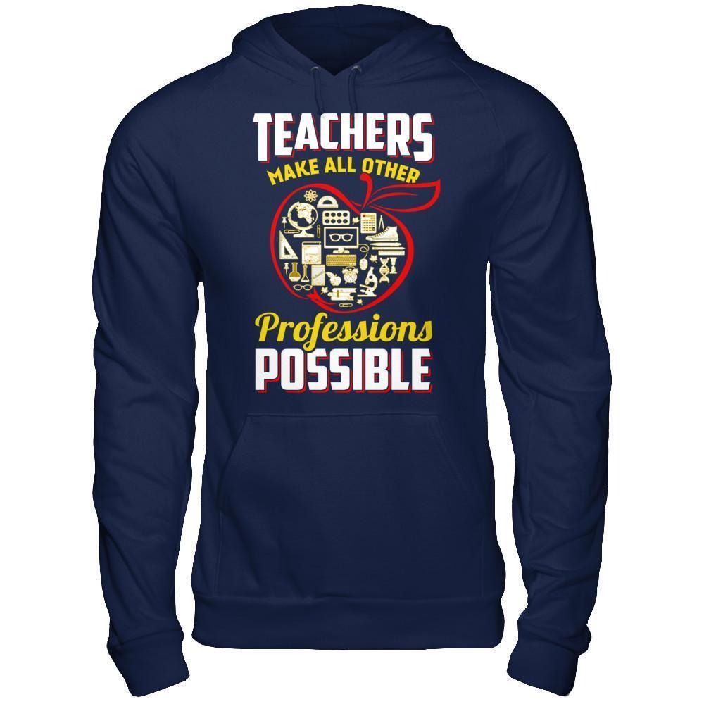 Teacher Make All Other Professions Possible-T-Shirt & Hoodie-Pullover Hoodie-Navy