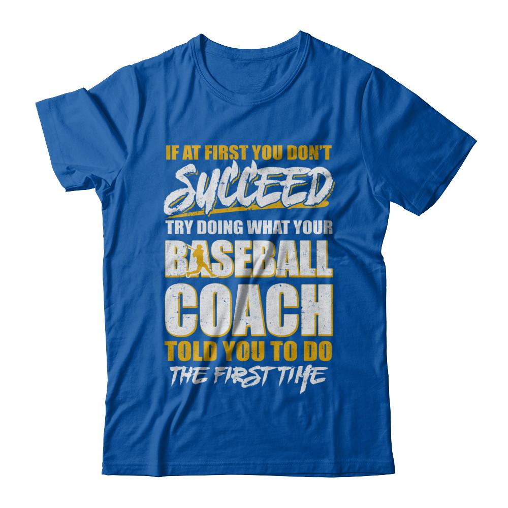 If At First You Don't Succeed Funny Baseball Coach-T-Shirt & Hoodie-Premium T-Shirt-Royal