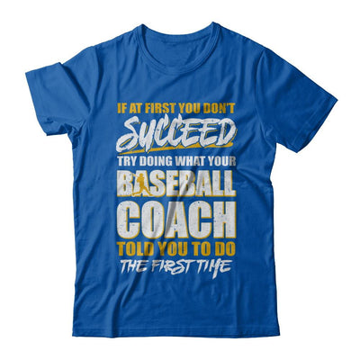 If At First You Don't Succeed Funny Baseball Coach-T-Shirt & Hoodie-Premium T-Shirt-Royal