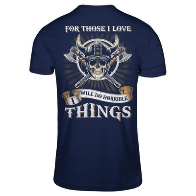 Viking For Those I Love I Will Do Horrible Things-T-Shirt & Hoodie-Classic T-Shirt-Navy