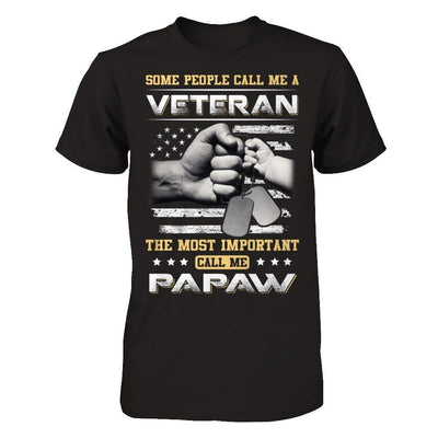 Some People Call Me Veteran The Most Important Call Me PaPaw-T-Shirt & Hoodie-Classic T-Shirt-Black