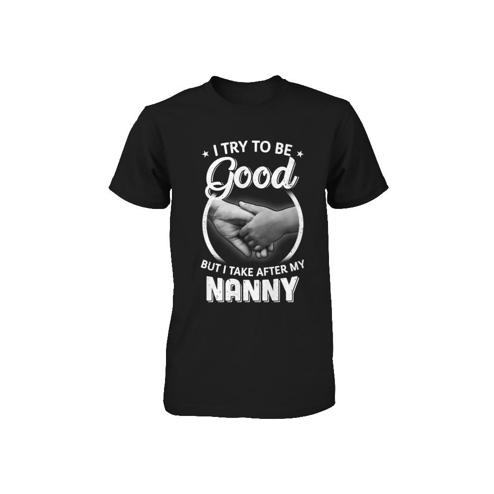I Try To Be Good But I Take After My Nanny Toddler Kids Youth-Youth Shirt-Toddler T-Shirt-Black