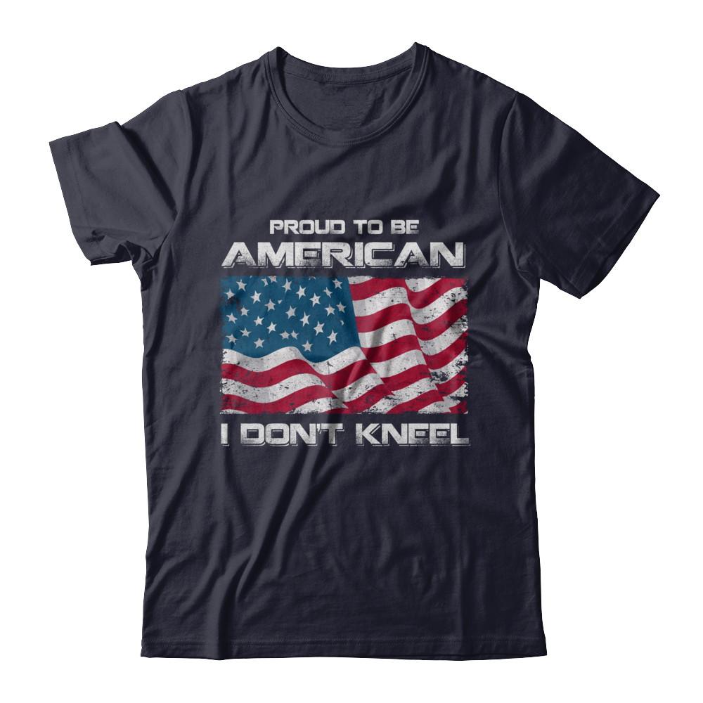 I Don't Kneel Proud To Be American-T-Shirt & Hoodie-Premium T-Shirt-Midnight Navy