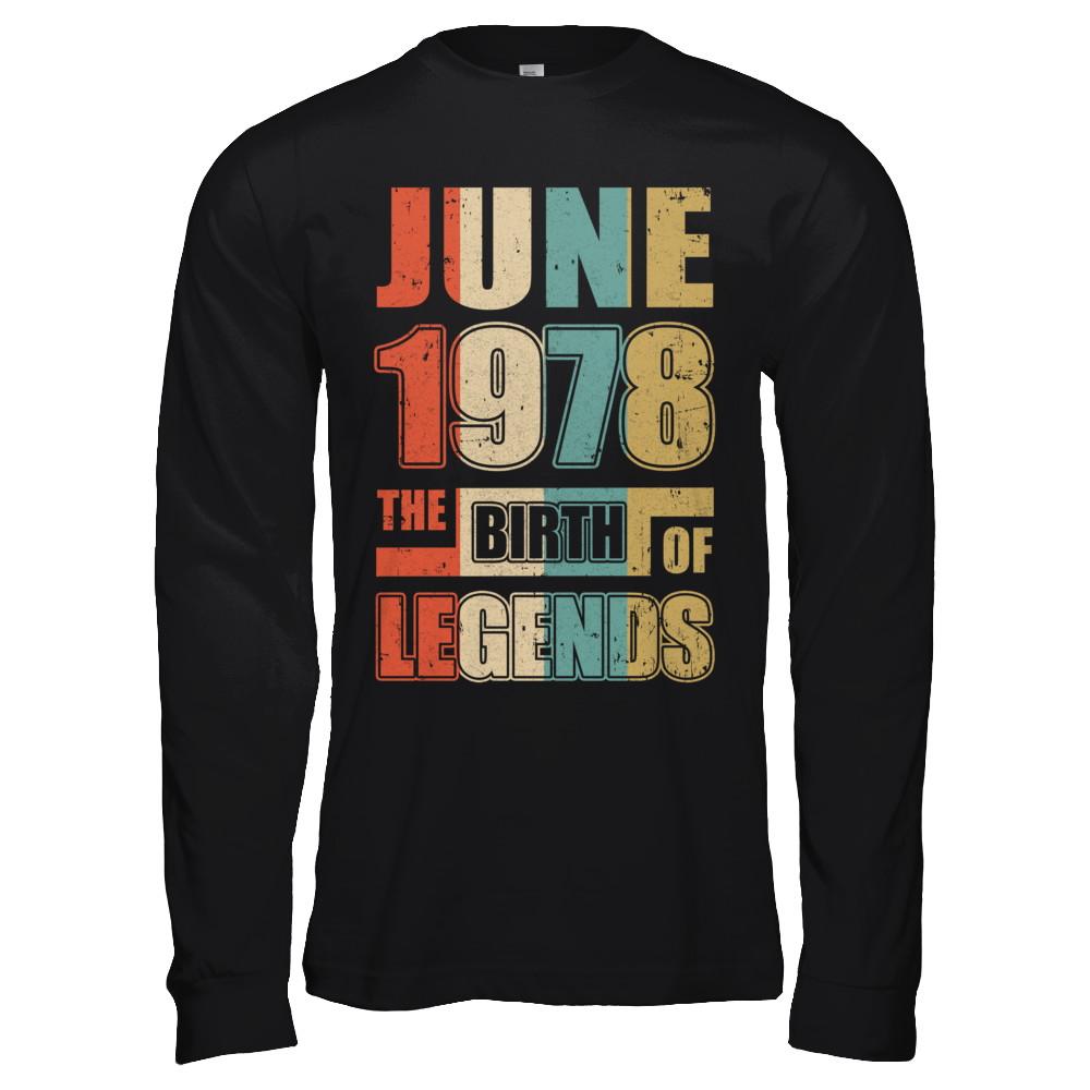Vintage Retro June 1978 Birth Of Legends 43th Birthday-T-Shirt & Hoodie-Long Sleeve T-Shirt-Black