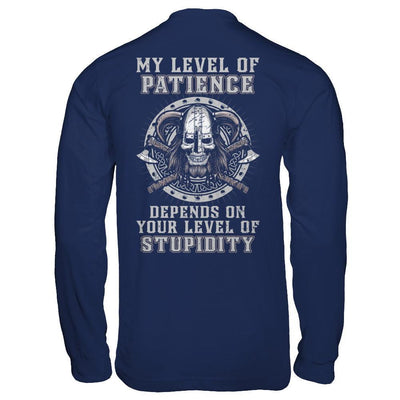 Viking Men My Level Of Patience Depends On Your Level Of Stupidity-T-Shirt & Hoodie-Long Sleeve T-Shirt-Navy