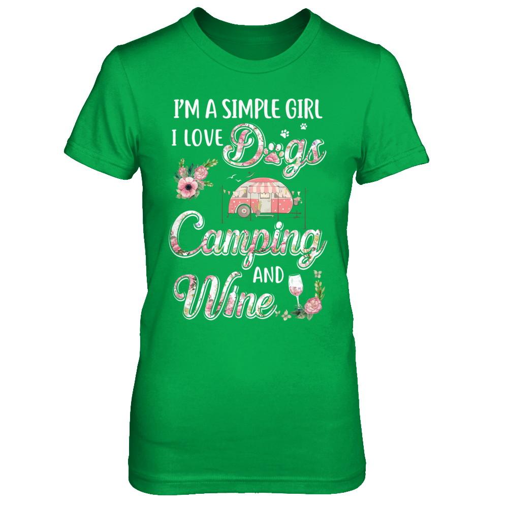 I'm A Simple Girl I Love Dogs Camping And Wine-T-Shirt & Hoodie-Women's T-Shirt-Irish Green