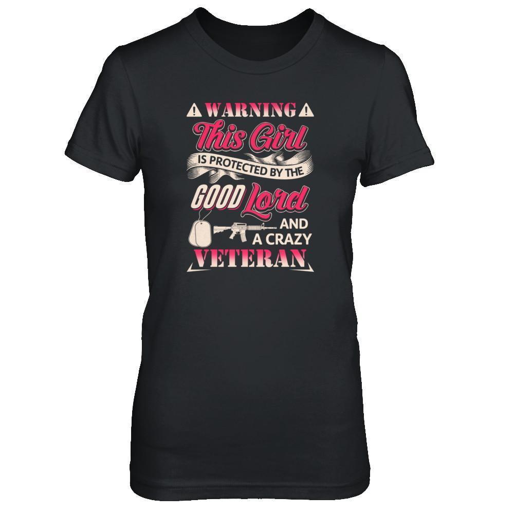 This Girl Is Protected By The Good Lord And A Crazy Veteran-T-Shirt & Tank Top-Women's T-Shirt-Black