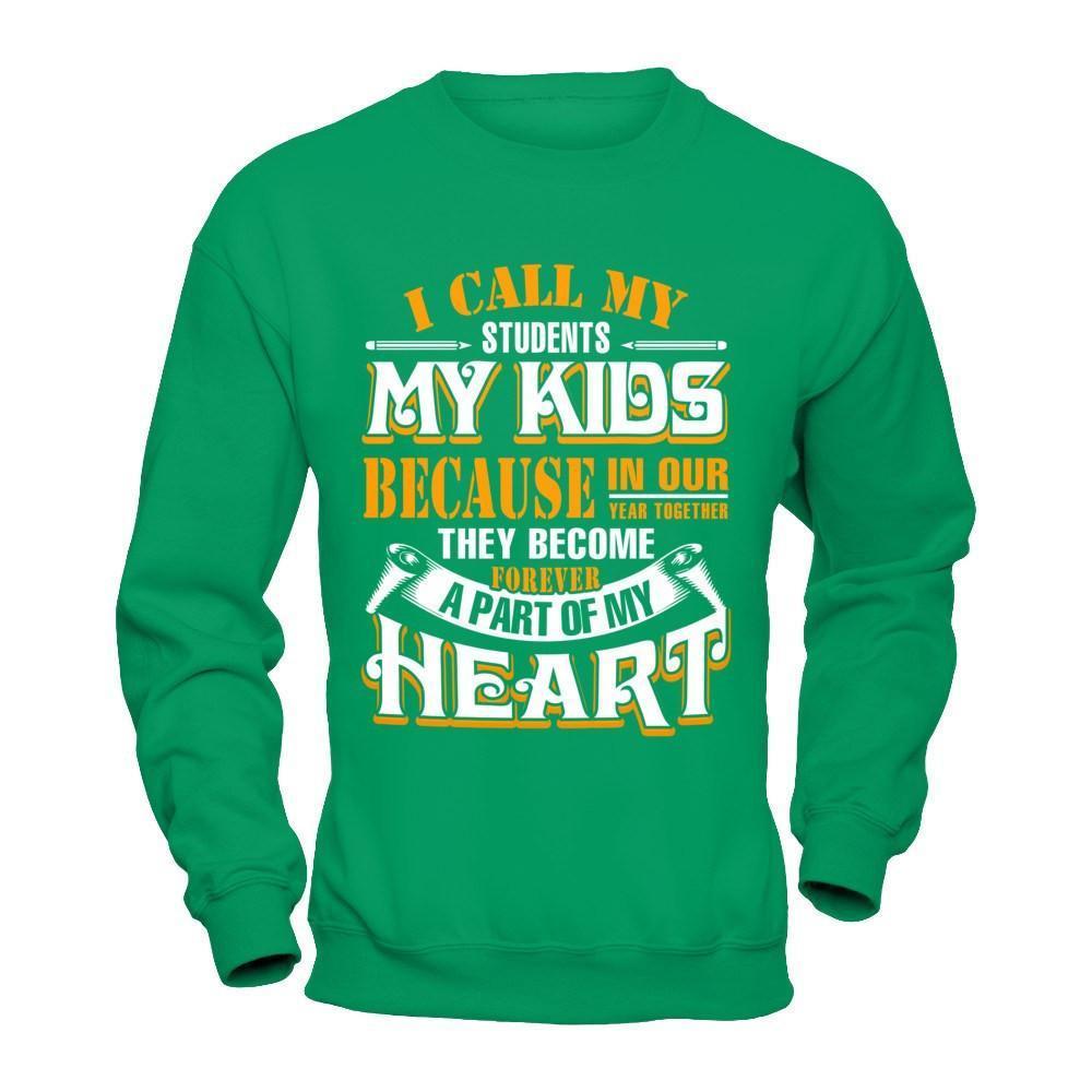 I Call My Students My Kids-T-Shirt & Hoodie-Crewneck Sweatshirt-Irish Green