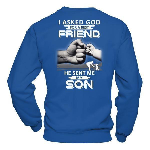 I Asked God For A Best Friend He Sent Me My Son-T-Shirt & Hoodie-Crewneck Sweatshirt-Royal