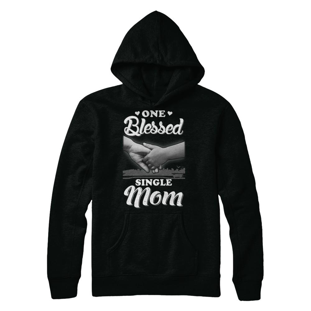 One Blessed Single Mom Mothers Day-T-Shirt & Hoodie-Pullover Hoodie-Black
