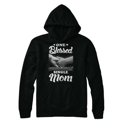 One Blessed Single Mom Mothers Day-T-Shirt & Hoodie-Pullover Hoodie-Black