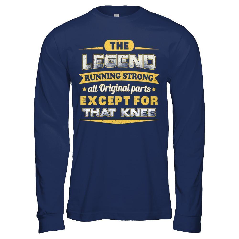 The Legend Running Strong All Original Parts Except Knee-T-Shirt & Hoodie-Long Sleeve T-Shirt-Navy