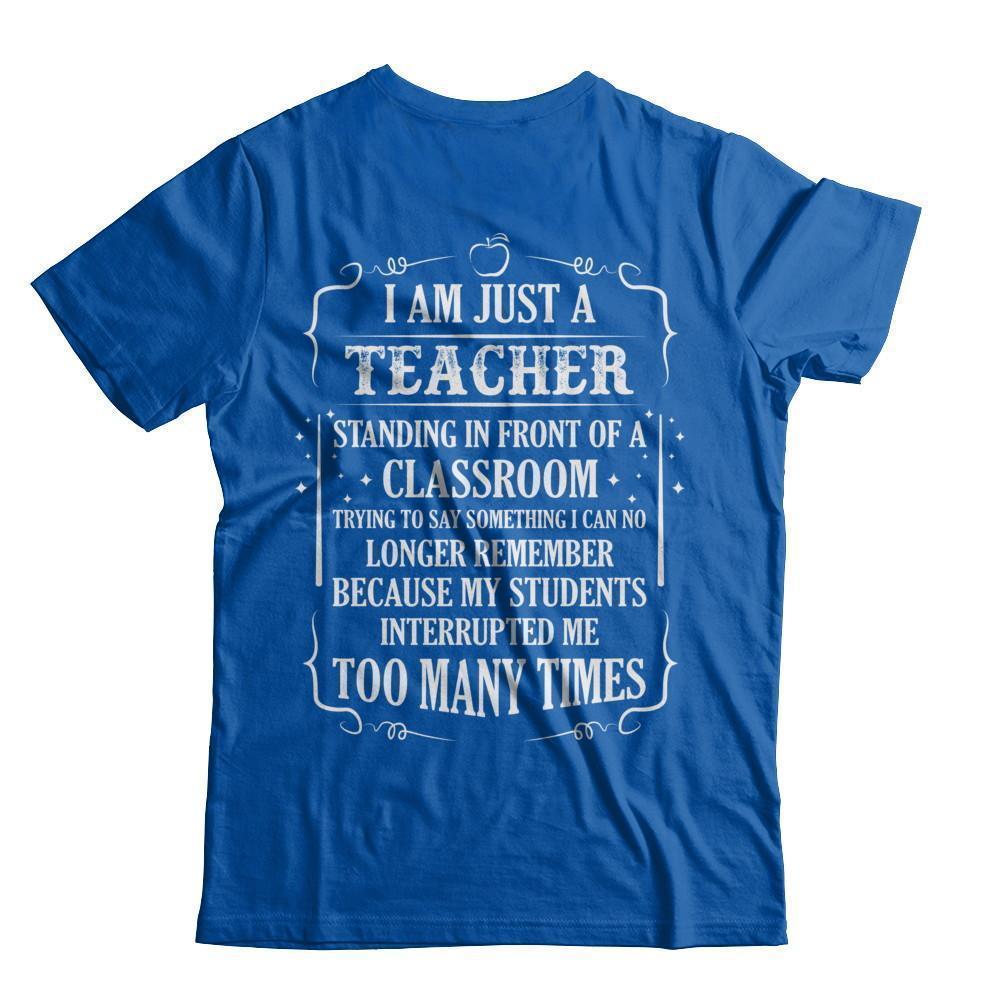 I'm Just A Teacher Standing In Front Of A Classroom-T-Shirt & Hoodie-Premium T-Shirt-Royal