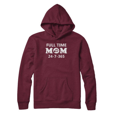 Full Time Mom 24-7-365 Funny Mommy Mothers Day-T-Shirt & Hoodie-Pullover Hoodie-Maroon