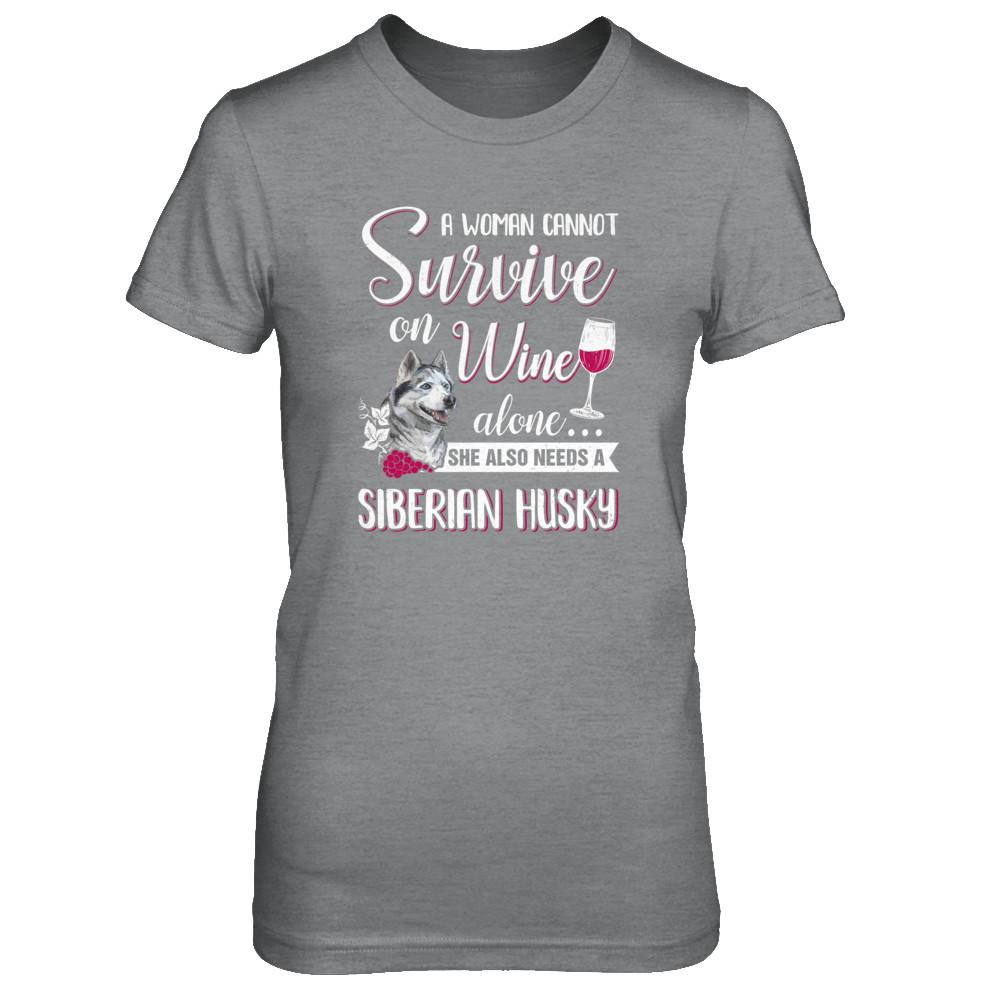 A Woman Can't Survive On Wine Alone Siberian Husky Dog-T-Shirt & Tank Top-Women's T-Shirt-Sport Grey