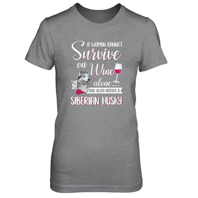 A Woman Can't Survive On Wine Alone Siberian Husky Dog-T-Shirt & Tank Top-Women's T-Shirt-Sport Grey