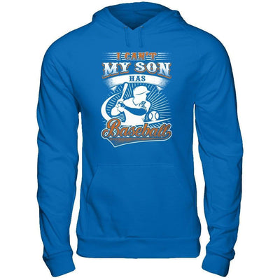 I Can't My Son Has Baseball-T-Shirt & Hoodie-Pullover Hoodie-Royal