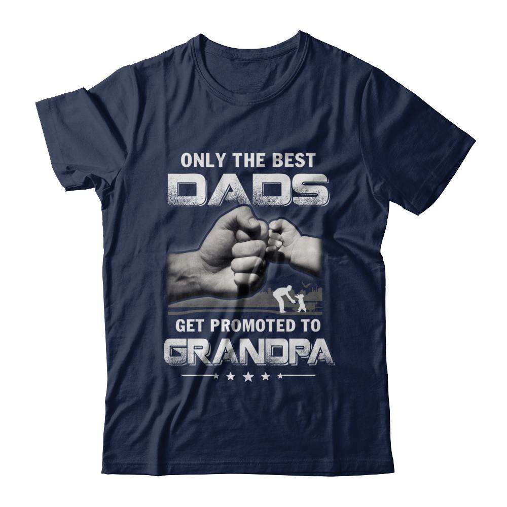 The Best Dads Get Promoted To Grandpa Fathers Day-T-Shirt & Hoodie-Classic T-Shirt-Navy