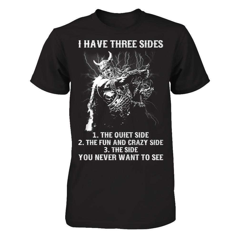 Viking I Have 3 Sides The Side Quiet Crazy You Never Want To See-T-Shirt & Hoodie-Classic T-Shirt-Black