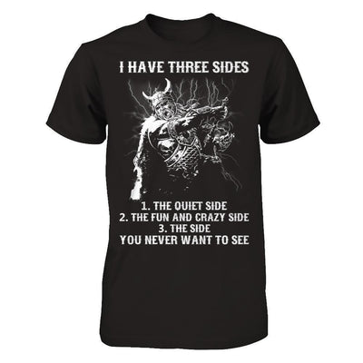 Viking I Have 3 Sides The Side Quiet Crazy You Never Want To See-T-Shirt & Hoodie-Classic T-Shirt-Black