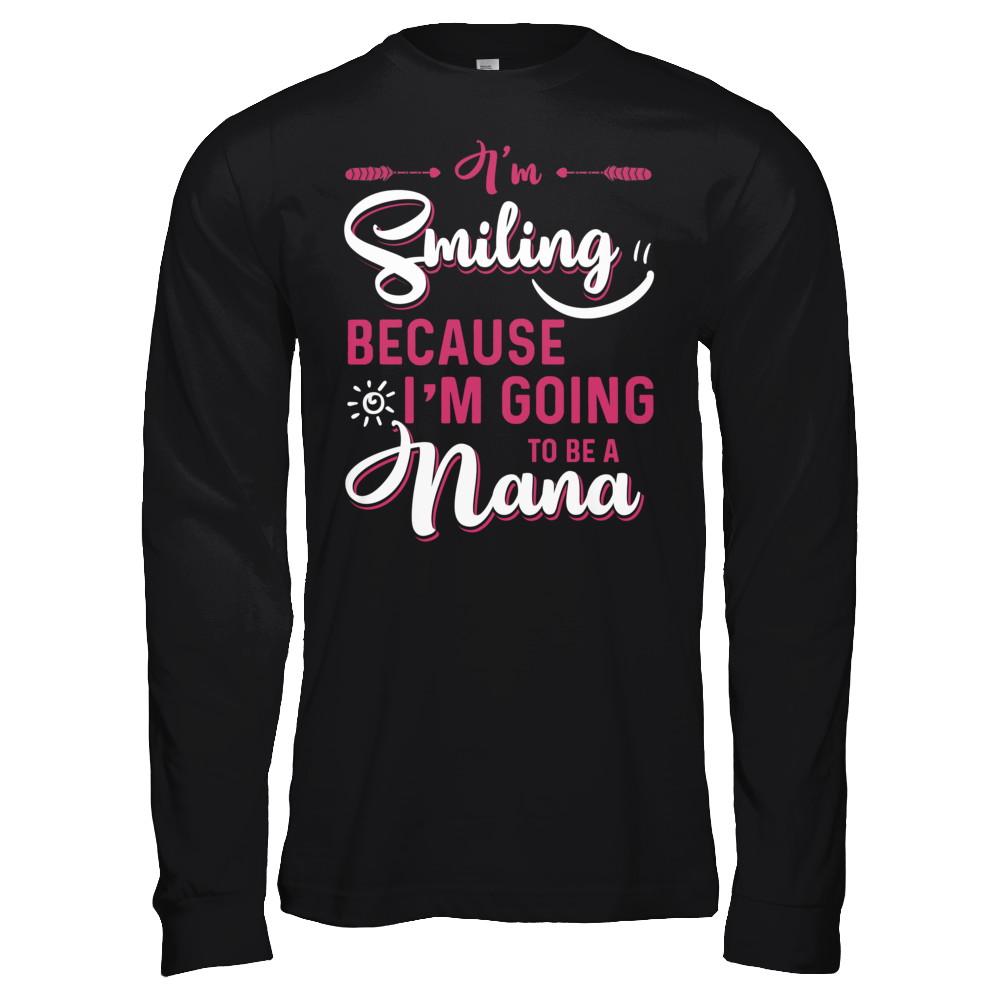 I'm Smiling Because I'm Going To Be A Nana-T-Shirt & Hoodie-Long Sleeve T-Shirt-Black