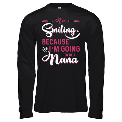 I'm Smiling Because I'm Going To Be A Nana-T-Shirt & Hoodie-Long Sleeve T-Shirt-Black