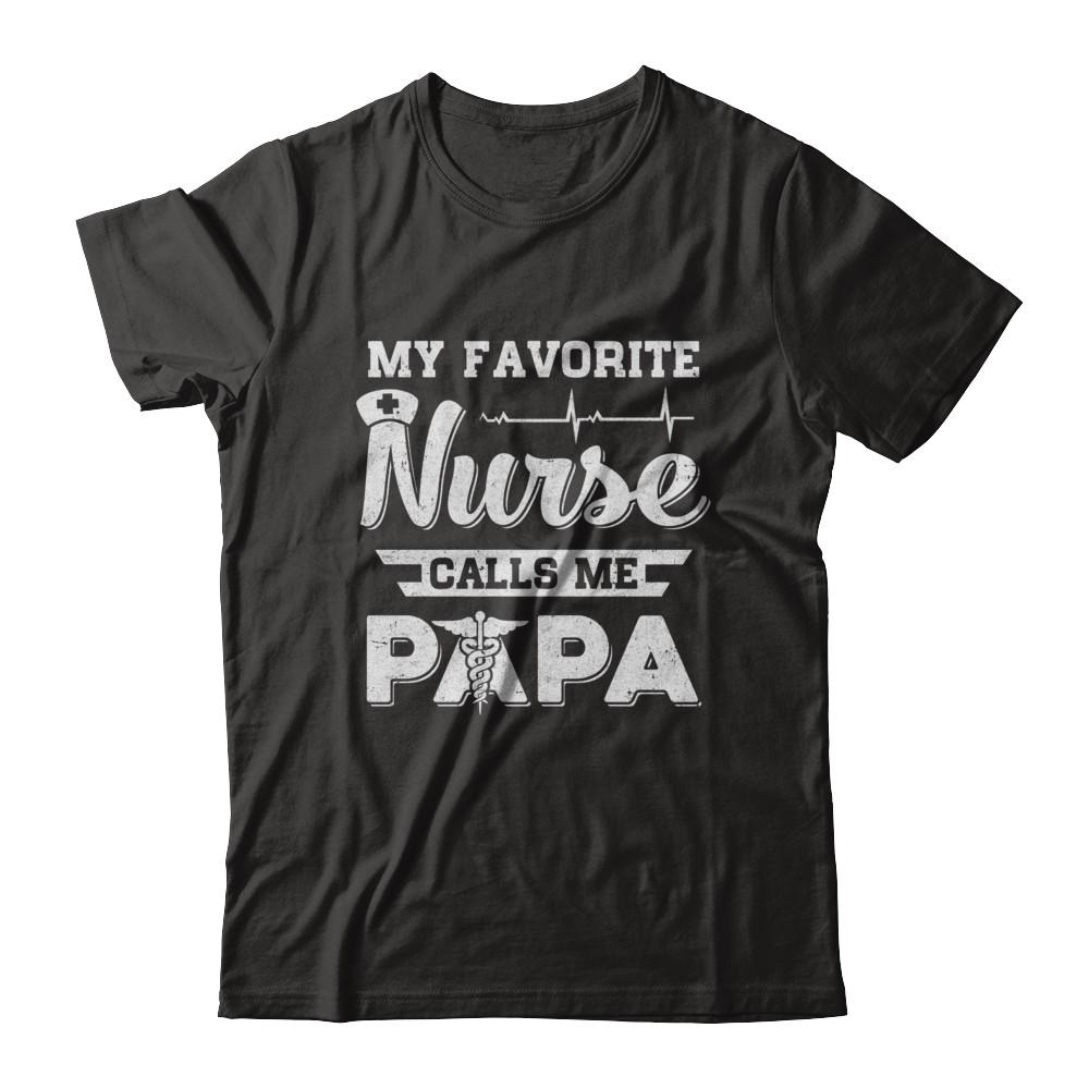 My Favorite Nurse Calls Me Papa Fathers Day Gift