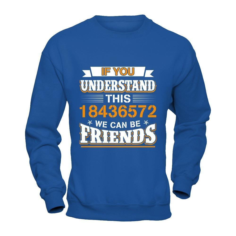 If You Understand This 18436572 We Can Be Friends-T-Shirt & Hoodie-Crewneck Sweatshirt-Royal