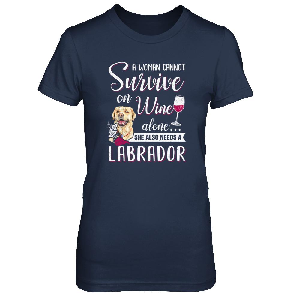 A Woman Can't Survive On Wine Alone Labrador Dog-T-Shirt & Tank Top-Women's T-Shirt-Navy
