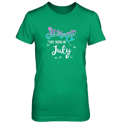 Mermaids Are Born In July Birthday Girl Gift-T-Shirt & Tank Top-Women's T-Shirt-Irish Green