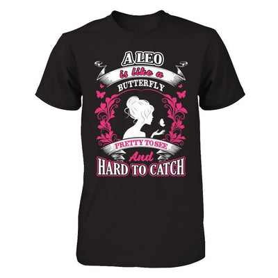 A Leo Is Like A Butterfly Pretty To See And Hard To Catch-T-Shirt & Hoodie-Premium T-Shirt-Black