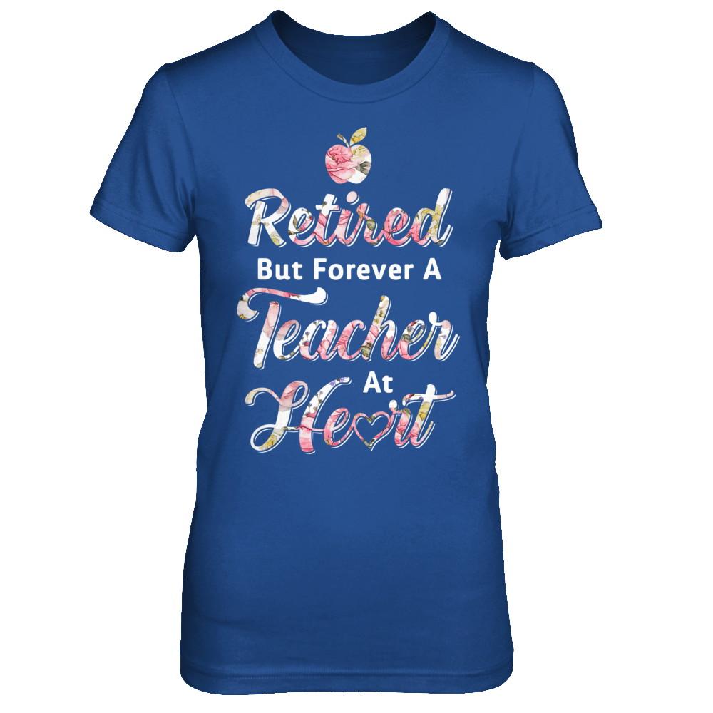 Retired But Forever A Teacher At Heart-T-Shirt & Hoodie-Women's T-Shirt-Royal