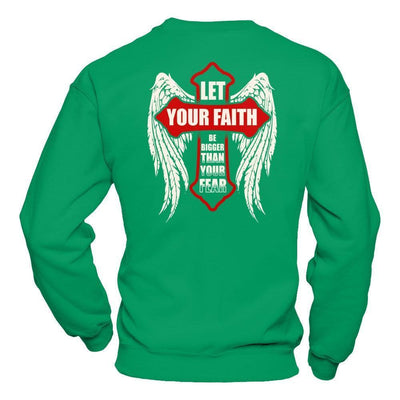Let Your Faith Be Bigger Than Your Fear-T-Shirt & Hoodie-Crewneck Sweatshirt-Irish Green