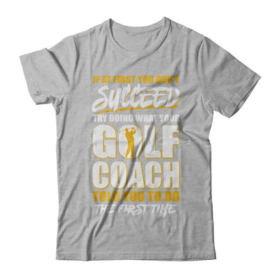 If At First You Don't Succeed Funny Golf Coach-T-Shirt & Hoodie-Premium T-Shirt-Heather Gray