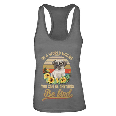 In A World Where You Can Be Anything Be Kind Pug Sunflow-T-Shirt & Tank Top-Women's Ideal Racerback Tank-Dark Grey