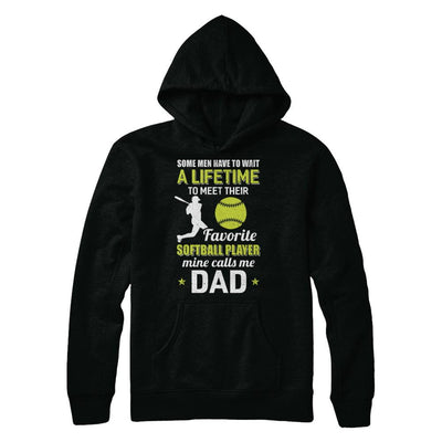 Funny My Favorite Softball Player Calls Me Dad-T-Shirt & Hoodie-