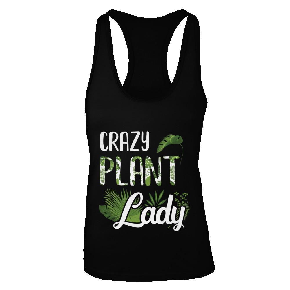 Crazy Plant Lady Funny Gardening Plant Mom Gift