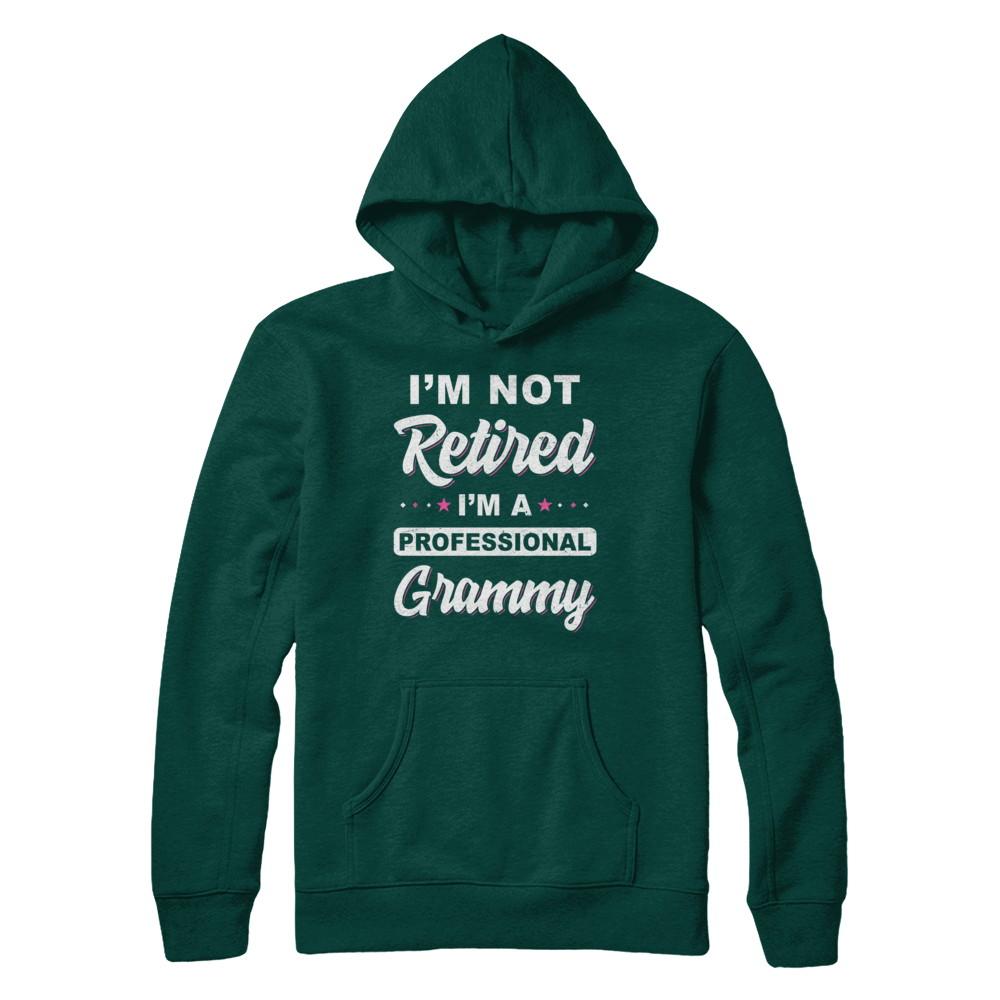 I'm Not Retired A Professional Grammy Mother Day Gift-T-Shirt & Hoodie-Pullover Hoodie-Deep Forest