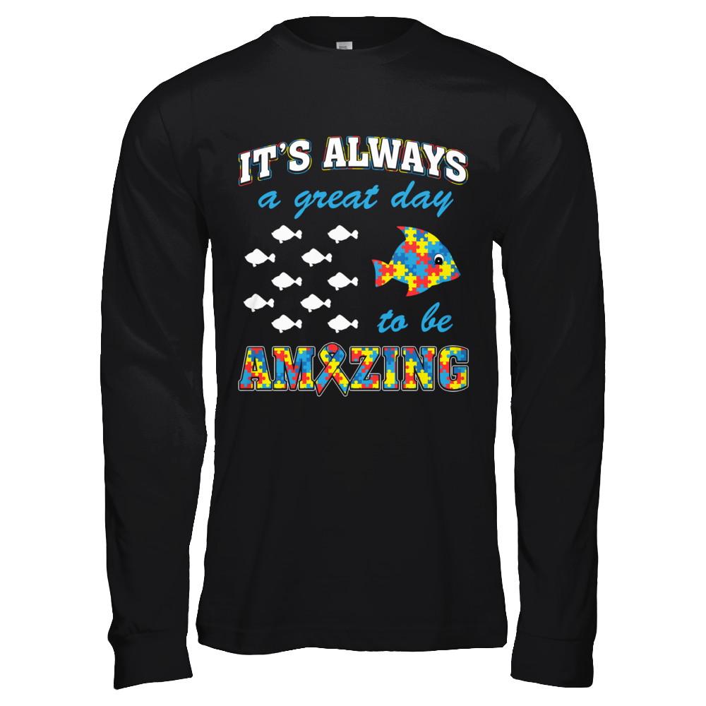 Autism It's Always A Great Day To Be Amazing-T-Shirt & Hoodie-Long Sleeve T-Shirt-Black