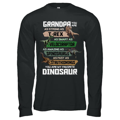 Grandpa You're My Favorite Dinosaur T-Rex Fathers Day-T-Shirt & Hoodie-Long Sleeve T-Shirt-Black