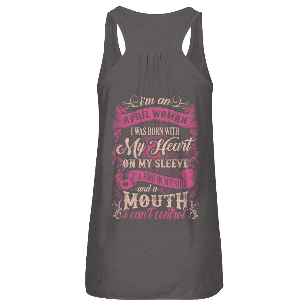 I Am An April Woman I Was Born With My Heart On My Sleeve-T-Shirt & Tank Top-