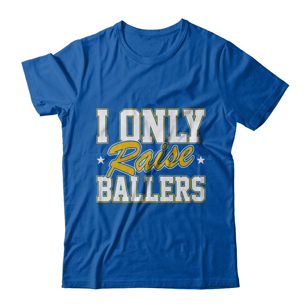 I Only Raise Ballers-T-Shirt & Hoodie-Premium T-Shirt-Royal