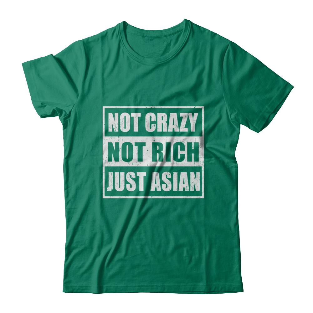 Not Crazy Not Rich Just Asian-T-Shirt & Hoodie-Classic T-Shirt-Kelly Green