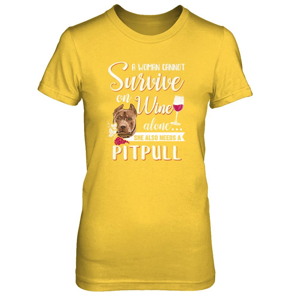 A Woman Can't Survive On Wine Alone Pit bull Dog-T-Shirt & Tank Top-Women's T-Shirt-Daisy