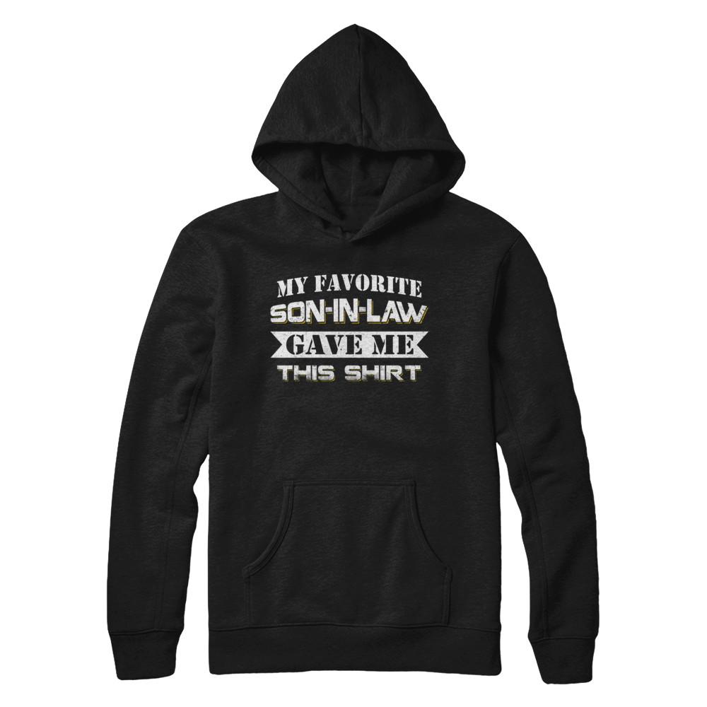 My Favorite Son-In-Law Gave Me This-T-Shirt & Hoodie-Pullover Hoodie-Black