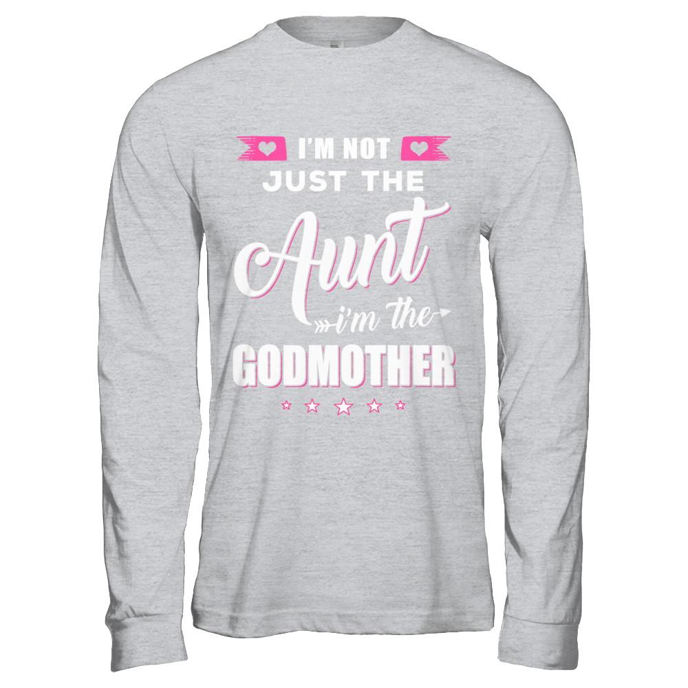 I'm Not Just The Aunt I'm The God-Mother Mothers Day-T-Shirt & Hoodie-Long Sleeve T-Shirt-Sport Grey
