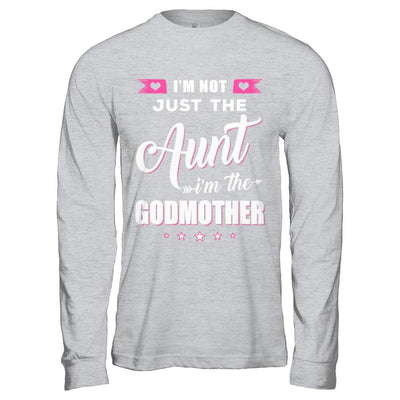 I'm Not Just The Aunt I'm The God-Mother Mothers Day-T-Shirt & Hoodie-Long Sleeve T-Shirt-Sport Grey