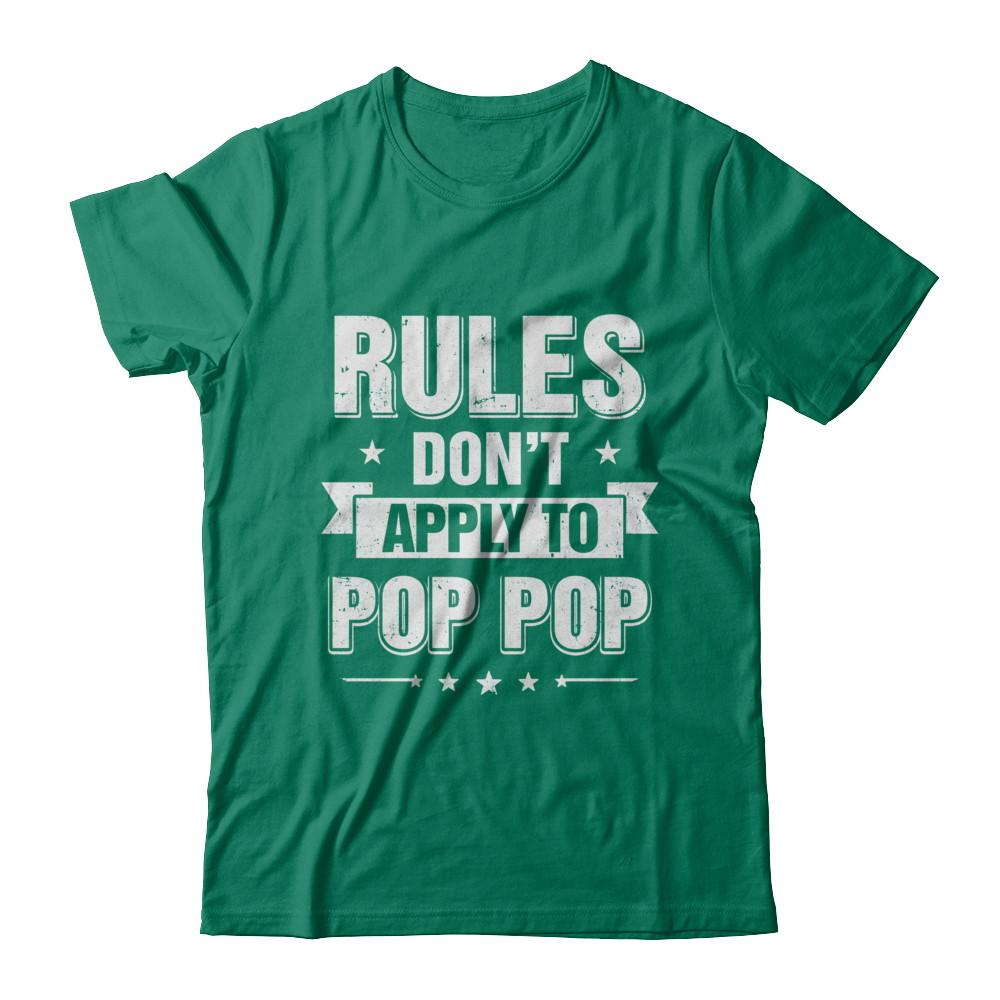 Grandfather Rules Don't Apply To Pop Pop-T-Shirt & Hoodie-Classic T-Shirt-Kelly Green